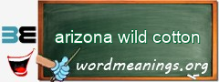 WordMeaning blackboard for arizona wild cotton